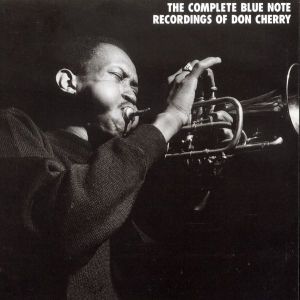 The Complete Blue Note Recordings of Don Cherry