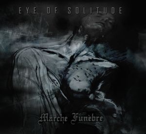 Eye of Solitude / Marche Funèbre (EP)
