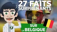 27 FAITS SURPRENANTS SUR LA BELGIQUE !!