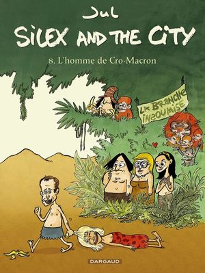 L'Homme de Cro-Macron - Silex and the City, tome 8