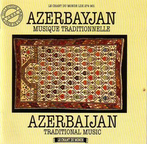 Azerbayjan: Musique traditionelle / Azerbaijan: Traditional Music
