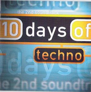 10 Days of Techno: The 2nd Soundtrack
