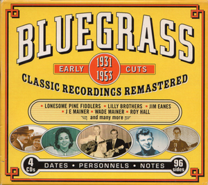 Bluegrass Early Cuts 1931-1953: Classic Recordings Remastered