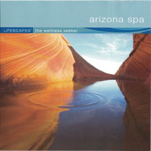 Lifescapes: The Wellness Seeker: Arizona Spa