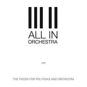 The Pieces for Polyvoks and Orchestra