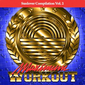 Sunlover Records Compilation, Vol. 2: Maximum Workout