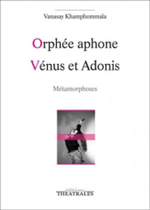 Orphée aphone / Vénus et Adonis