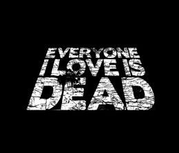 image-https://media.senscritique.com/media/000017949428/0/Everyone_I_Love_Is_Dead.jpg
