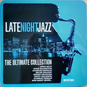Late Night Jazz: The Ultimate Collection