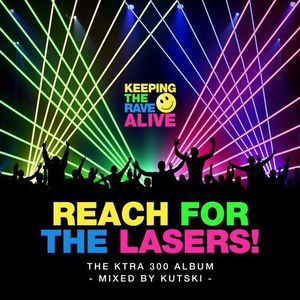 Keeping the Rave Alive: Reach for the Lasers!