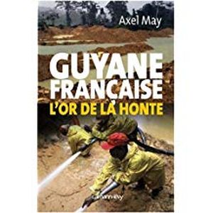 Guyane française, l'or de la honte