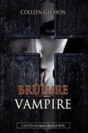 Les Chroniques de Gardella - Tome 4 : Brûlure vampire