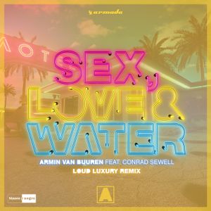 Sex, Love & Water (Loud Luxury remix)