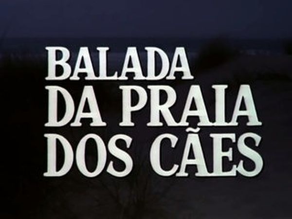 A Balada da Praia dos Cães