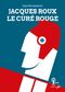 Jacques Roux, le curé rouge