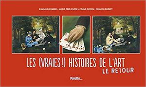 Les (vraies!) histoires de l'art - le retour