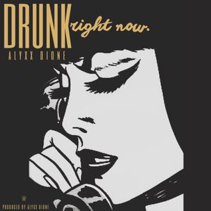 Drunk Right Now (Single)