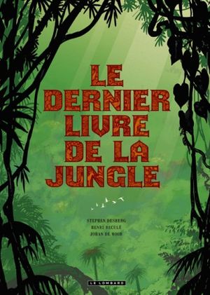 Le Dernier livre de la jungle : intégrale