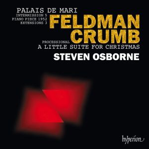 Feldman: Palais de Mari / Intermission 5 / Piano Piece 1952 / Extensions 3 / Crumb: Processional / A Little Suite for Christmas