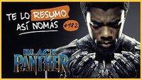 Black Panther | Te Lo Resumo Así Nomás#182