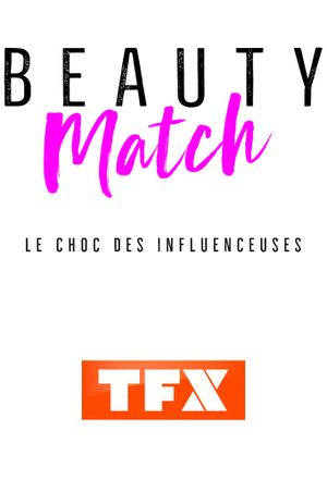 Beauty Match : Le choc des influenceuses