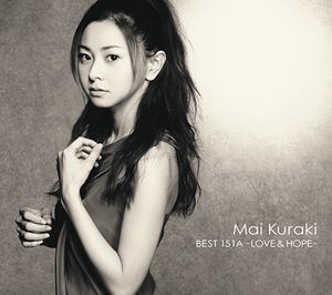 MAI KURAKI BEST 151A -LOVE & HOPE-