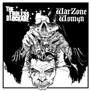 Warzone Womyn / The Endless Blockade