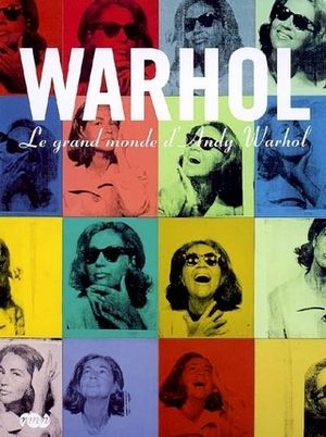 Warhol : Le grand monde d'Andy Warhol