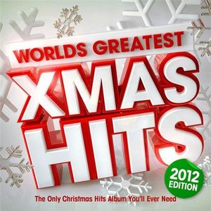 World's Greatest Xmas Hits: 2012 Edition