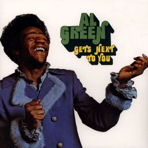 Al Green Gets Next to You