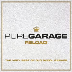 Pure Garage Reload: The Very Best of Old Skool Garage