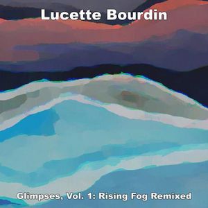 Glimpses, Vol. 1: Rising Fog Remixed