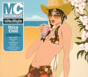 Mastercuts Life..Style: Ibiza Chill