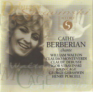 Cathy Berberian chante Walton / Monteverdi / Debussy / Stravinski / Cage / Gershwin / Purcell