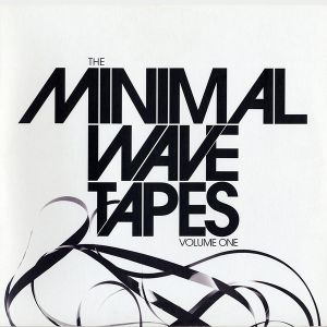 The Minimal Wave Tapes, Volume One