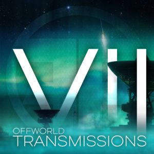Offworld Transmissions, Volume 7