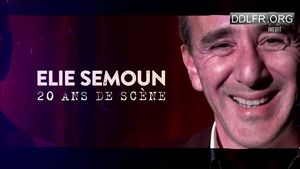 Les 20 ans de scène d'Elie Semoun