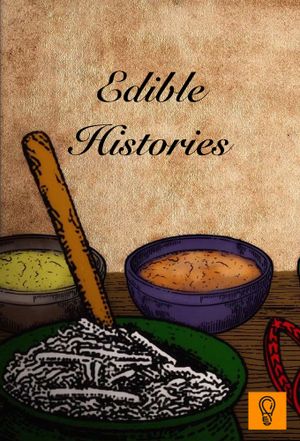 Edible Histories