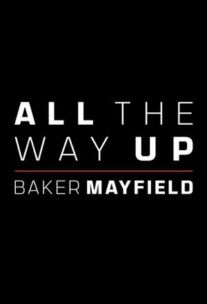All The Way Up: Baker Mayfield