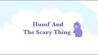 Humf And The Scary Thing