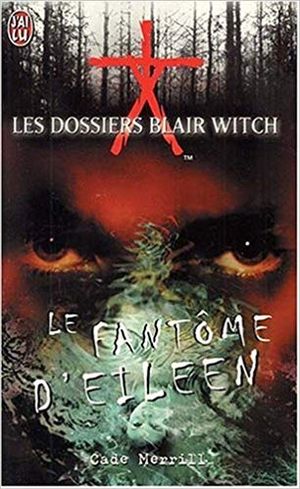 Les dossiers Blair Witch: Le fantôme d'Eileen