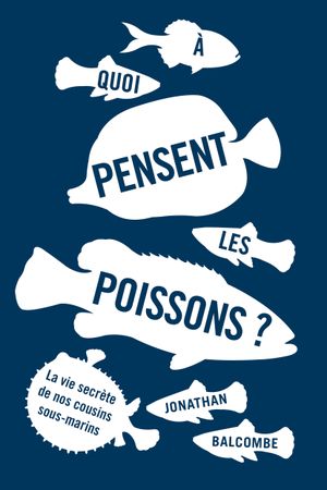 À quoi pensent les poissons ?