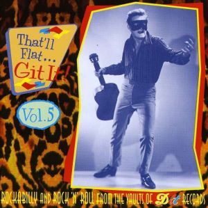 That'll Flat... Git It! Vol. 5: Rockabilly From the Vaults of Dot Records