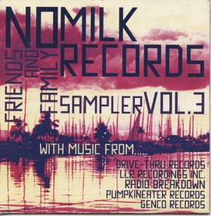 No Milk Records Friends and Family Sampler Vol. 3