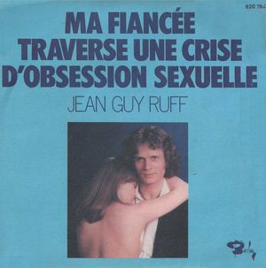 Ma fiancée traverse une crise d’obsession sexuelle (Single)