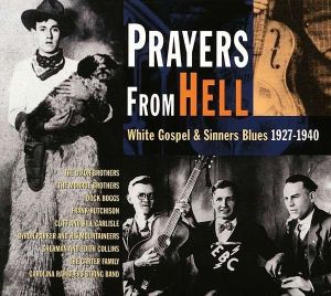 Prayers From Hell (White Gospel & Sinners Blues)
