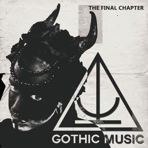 Gothic Music: The Final Chapter