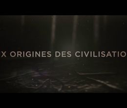 image-https://media.senscritique.com/media/000017982419/0/aux_origines_des_civilisations.jpg