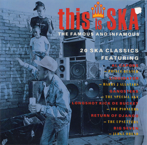 This Is Ska - The Famous and the Infamous