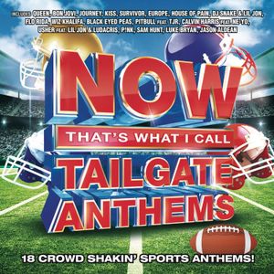 NOW That’s What I Call Tailgate Anthems